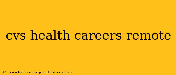 cvs health careers remote