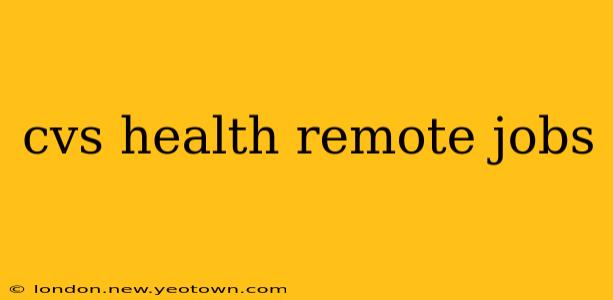 cvs health remote jobs