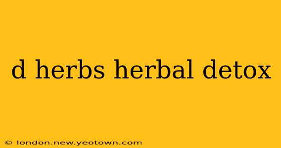 d herbs herbal detox
