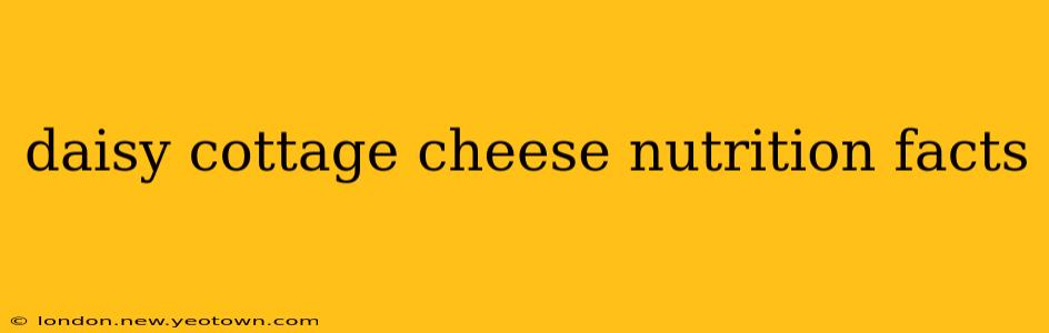 daisy cottage cheese nutrition facts