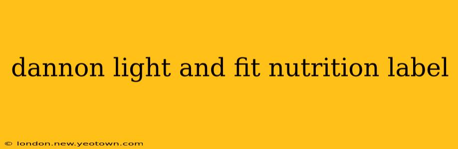 dannon light and fit nutrition label