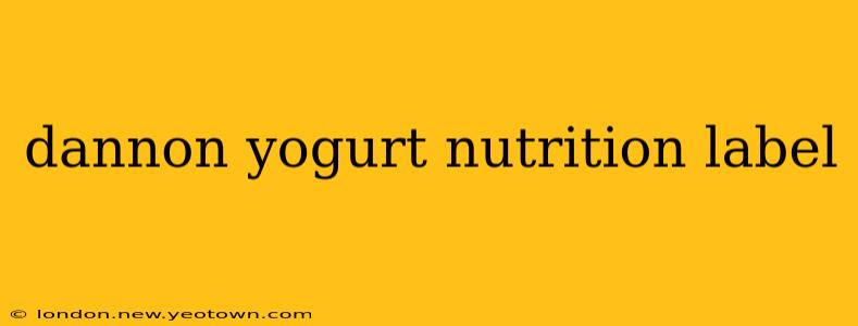 dannon yogurt nutrition label