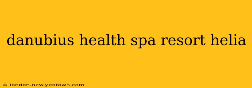 danubius health spa resort helia