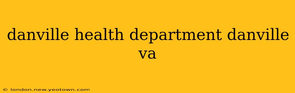 danville health department danville va