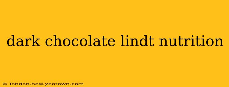 dark chocolate lindt nutrition