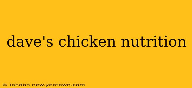 dave's chicken nutrition
