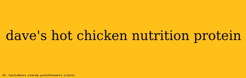 dave's hot chicken nutrition protein