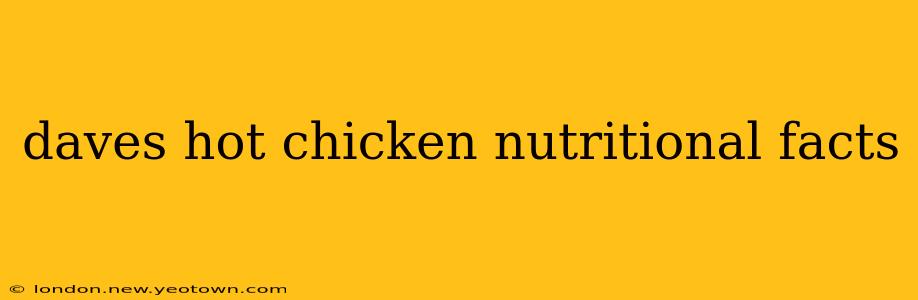 daves hot chicken nutritional facts
