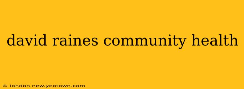 david raines community health