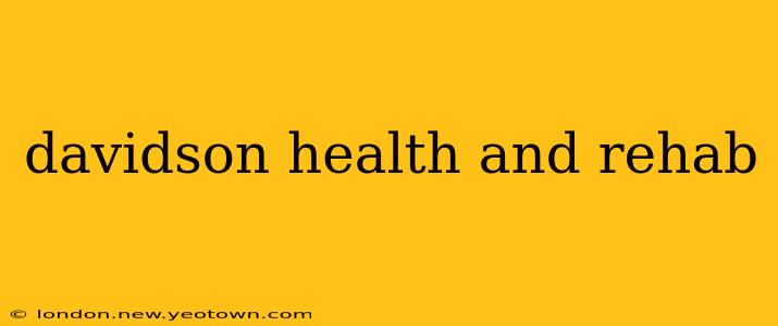 davidson health and rehab