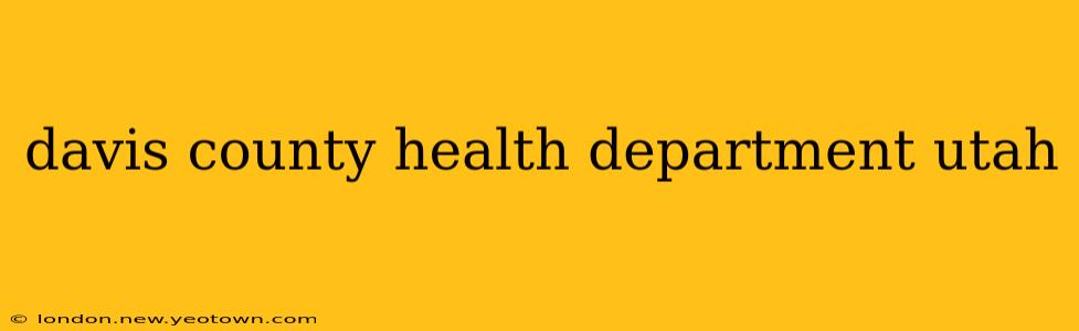 davis county health department utah
