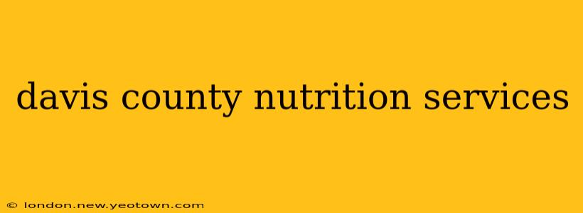 davis county nutrition services