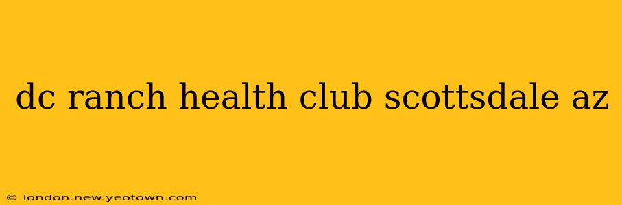 dc ranch health club scottsdale az