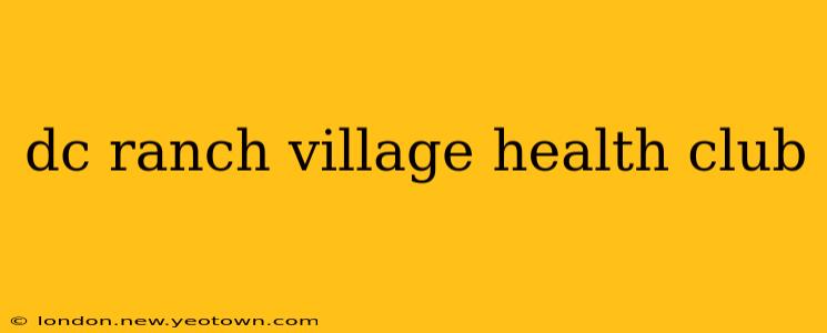 dc ranch village health club