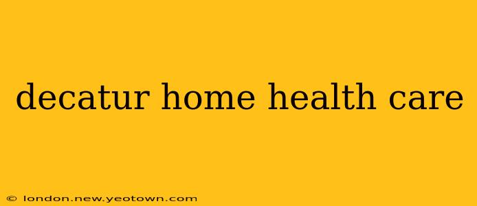 decatur home health care
