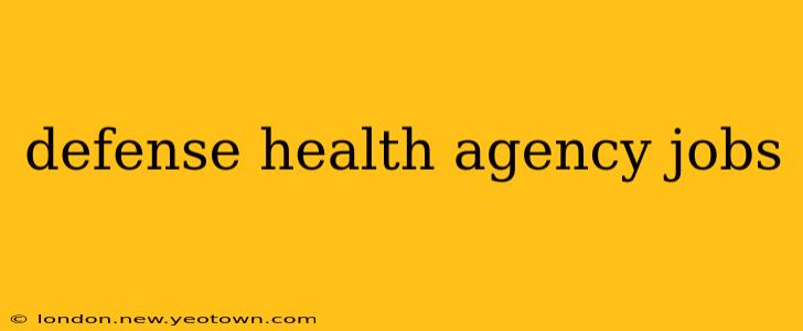 defense health agency jobs