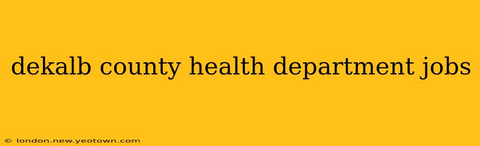 dekalb county health department jobs