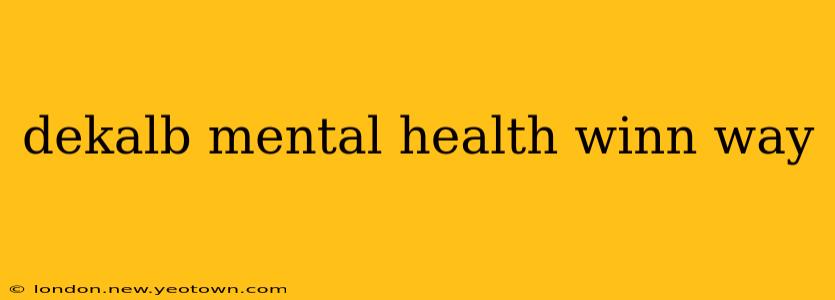 dekalb mental health winn way