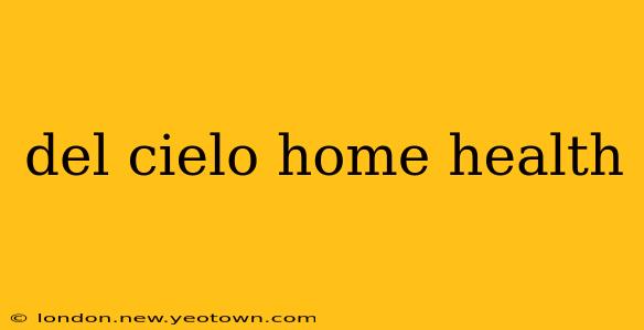 del cielo home health