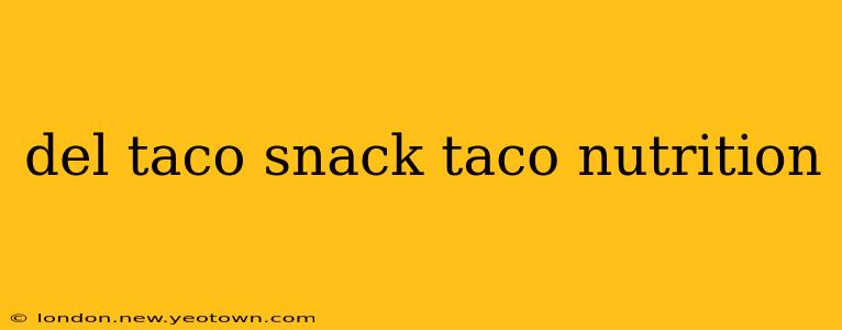 del taco snack taco nutrition