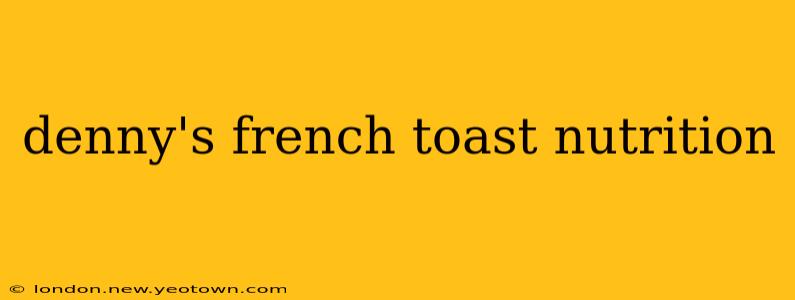 denny's french toast nutrition