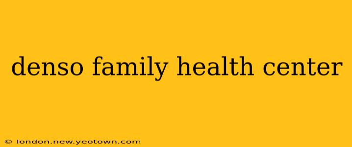 denso family health center