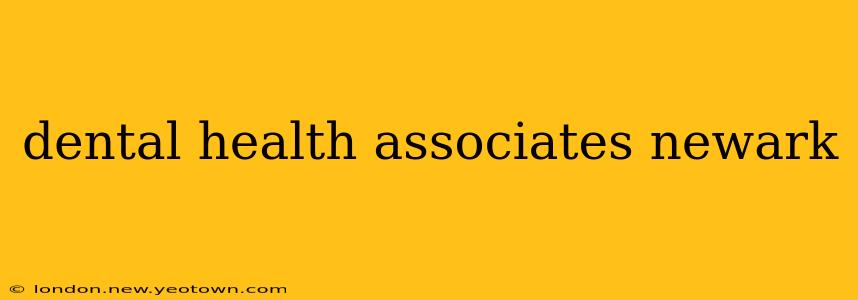 dental health associates newark