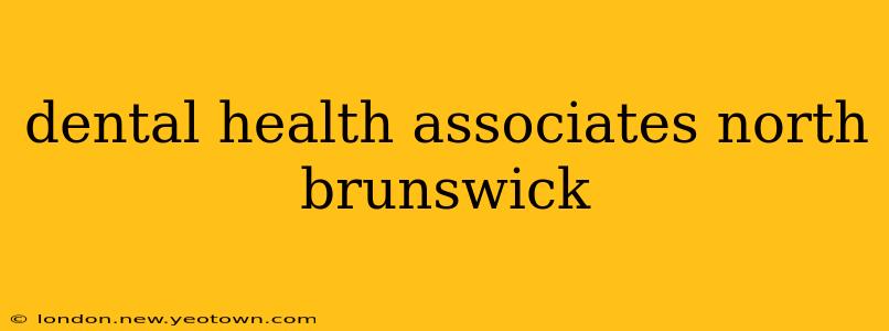 dental health associates north brunswick