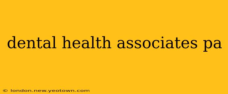dental health associates pa