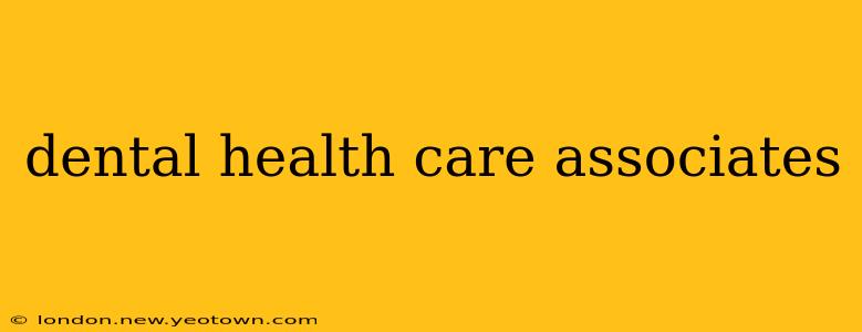 dental health care associates