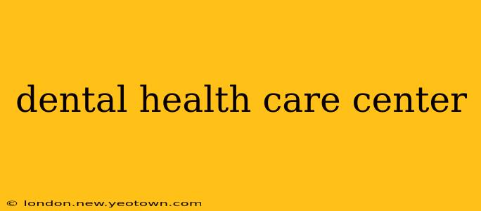 dental health care center