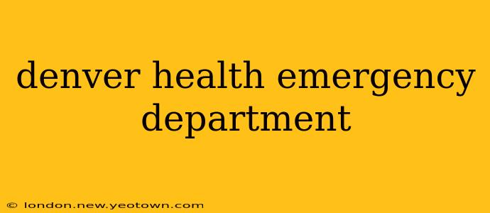 denver health emergency department