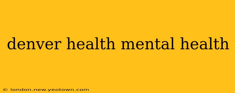 denver health mental health