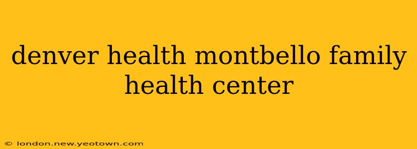 denver health montbello family health center