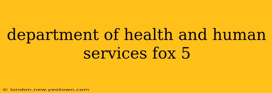 department of health and human services fox 5