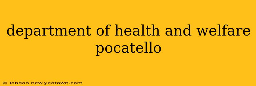 department of health and welfare pocatello