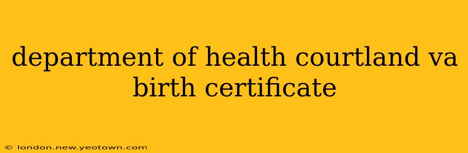department of health courtland va birth certificate