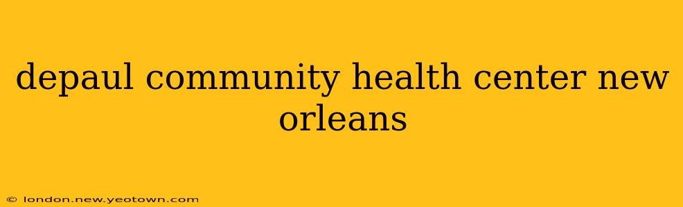 depaul community health center new orleans