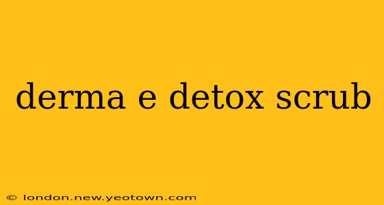 derma e detox scrub