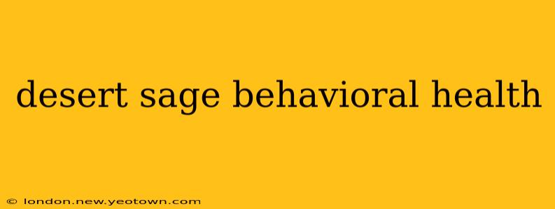desert sage behavioral health