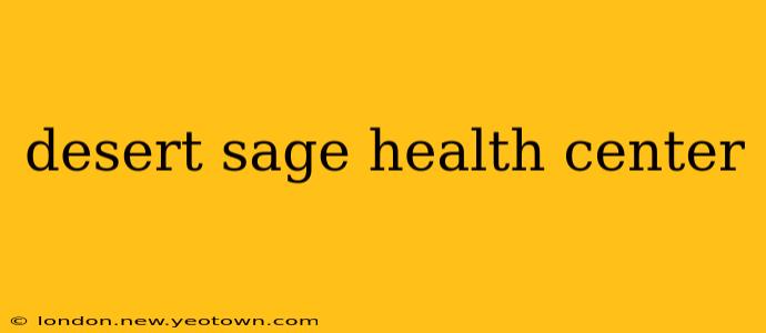 desert sage health center