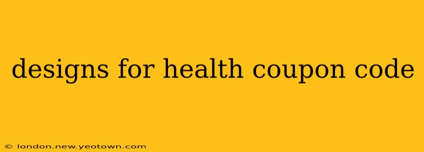 designs for health coupon code