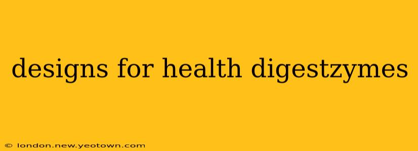 designs for health digestzymes