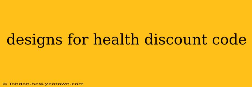 designs for health discount code