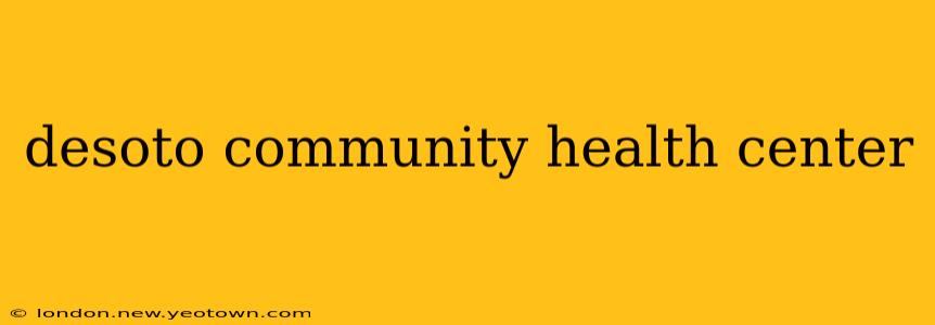 desoto community health center