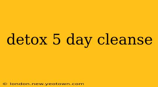 detox 5 day cleanse