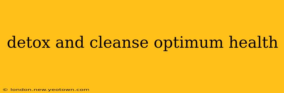 detox and cleanse optimum health