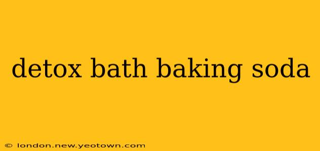 detox bath baking soda