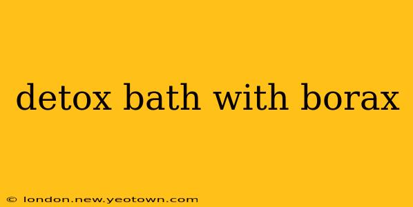 detox bath with borax