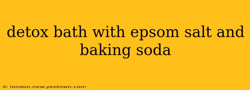 detox bath with epsom salt and baking soda